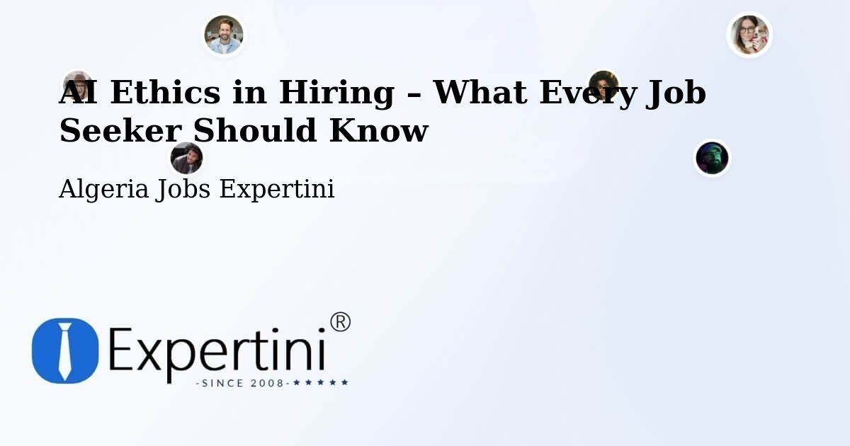 AI Ethics in Recruitment & Hiring – Beni Mester - Beni Mester, Algeria Jobs Expertini