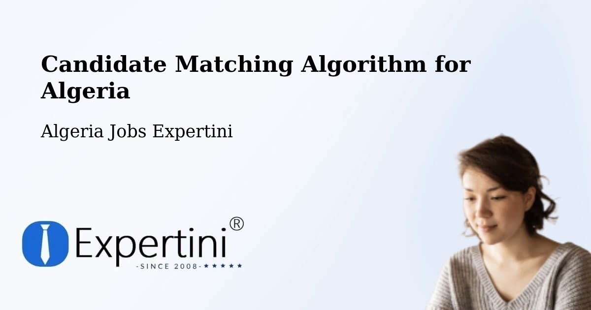 Candidate Matching Algorithm Overview – Beni Mester - Algeria Jobs Expertini