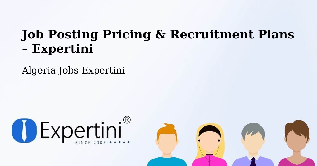 Job Posting Pricing & Recruitment Plans – Beni Mester - Beni Mester, Algeria Jobs Expertini